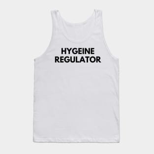 HYGEINE REGULATOR Tank Top